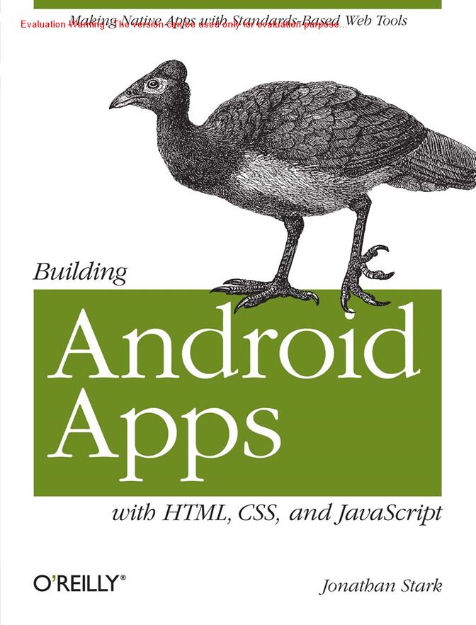 《使用HTML,CSS,JavaScript开发Android应用程序(Building Android Apps with HTML CSS and JavaScript)_Jonathan Stark》